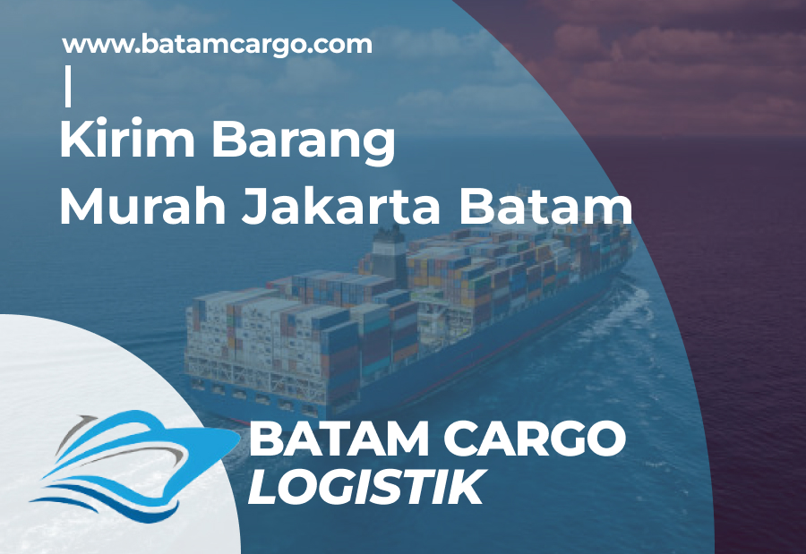 Kirim Barang Murah Jakarta Batam